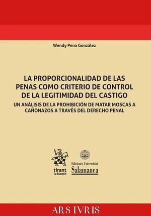 LA PROPORCIONALIDAD DE LAS PENAS COMO CRITERIO DE CONTROL DE LA LEGITIMIDAD DEL CASTIGO