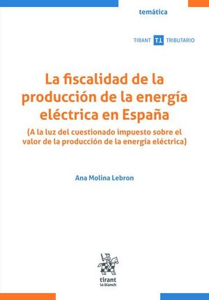 LA FISCALIDAD DE LA PRODUCCIÓN DE LA ENERGÍA ELÉCTRICA EN ESPAÑA.
