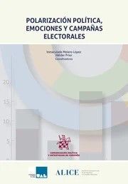 POLARIZACIÓN POLÍTICA, EMOCIONES Y CAMPAÑAS ELECTORALES