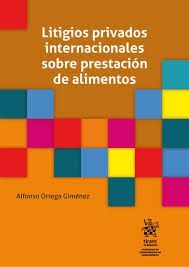 LITIGIOS PRIVADOS INTERNACIONALES SOBRE PRESTACIÓN DE ALIMENTOS