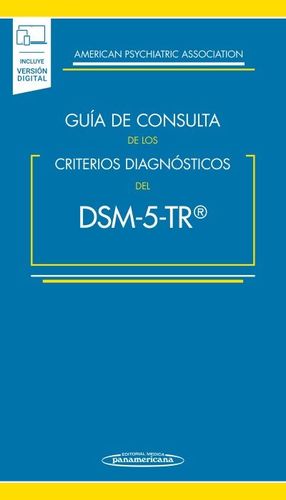 GUÍA DE CONSULTA DE LOS CRITERIOS DIAGNÓSTICOS DEL DSM-5- TR