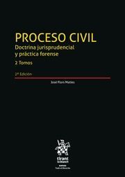 PROCESO CIVIL. DOCTRINA JURISPRUDENCIAL Y PRÁCTICA FORENSE. 2 TOMOS