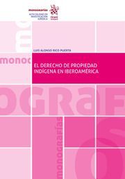 EL DERECHO DE PROPIEDAD INDÍGENA EN IBEROAMÉRICA