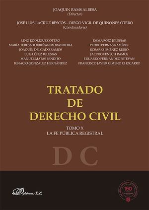 TRATADO DE DERECHO CIVIL. TOMO X. LA FE PÚBLICA REGISTRAL