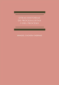 OTRAS HISTORIAS DE PROCESALISTAS Y DEL PROCESO
