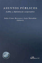 ASUNTOS PÚBLICOS: LOBBY Y DIPLOMACIA CORPORATIVA