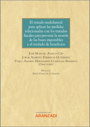 EL TRATADO MULTILATERAL PARA APLICAR LAS MEDIDAS RELACIONADAS CON LOS TRATADOS FISCALES PARA PREVENIR LA EROSIÓN DE LAS BASES IMPONIBLES Y EL TRASLADO DE BENEFICIOS