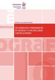 LOS DERECHOS A PERMANECER EN SILENCIO Y A NO DECLARAR CONTRA SÍ MISMO