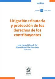 LITIGACION TRIBUTARIA Y PROTECCION DE LOS DERECHOS DE LOS CONTRIBUYENTES