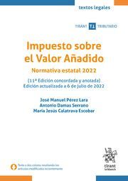 IMPUESTO SOBRE EL VALOR AÑADIDO NORMATIVA ESTATAL 2022. ED. ACTUALIZADA A 6 DE J