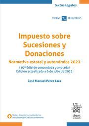 IMPUESTO SOBRE SUCESIONES Y DONACIONES NORMATIVA ESTATAL Y AUTONÓMICA 2022