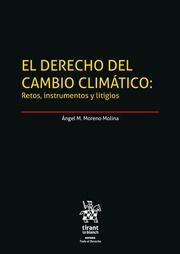DERECHO DEL CAMBIO CLIMATICO: RETOS, INSTRUMENTOS Y LITIGIOS, EL