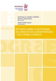 ESTUDIOS SOBRE LA EFECTIVIDAD DEL DERECHO DE LA BIODIVERSIDAD Y DEL CAMBIO CLIMÁ
