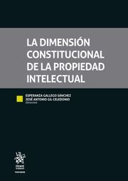 LA DIMENSION CONSTITUCIONAL DE LA PROPIEDAD INTELECTUAL
