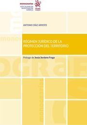 RÉGIMEN JURÍDICO DE LA PROTECCIÓN DEL TERRITORIO