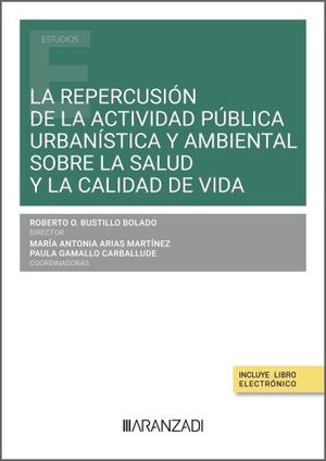 LA REPERCUSIÓN DE LA ACITIVIDAD PÚBLICA URBANISTICA Y AMBIENTAL SOBRE LA SALUD Y LA CALIDAD DE VIDA