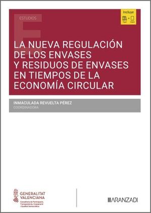 LA NUEVA REGULACIÓN DE LOS ENVASES Y RESIDUOS DE ENVASES EN TIEMPOS DE LA ECONOMÓA CIRCULAR