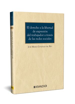 EL DERECHO A LA LIBERTAD DE EXPRESIÓN DEL TRABAJADOR A