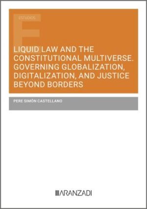 LIQUID LAW AND THE CONSTITUTIONAL MULTIVERSE
