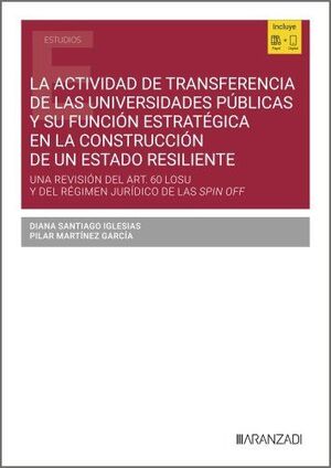 LA ACTIVIDAD DE TRANSFERENCIA DE LAS UNIVERSIDADES PÚBLICAS Y SU FUNCIÓN ESTRATÉGICA EN LA CONSTRUCCIÓN DE UN ESTADO RESILIENTE