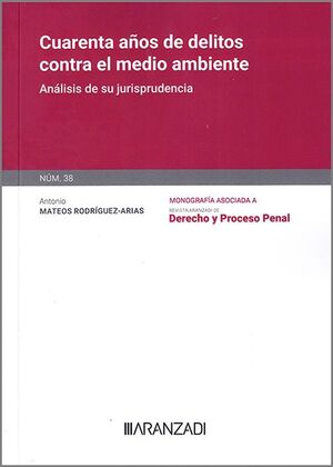CUARENTA AÑOS DE DELITOS CONTRA EL MEDIO AMBIENTE