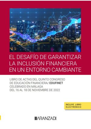 DESAFIO DE GARANTIZAR LA INCLUSION FINANCIERA EN UN