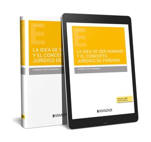 LA IDEA DE SER HUMANO Y EL CONCEPTO JURÍDICO DE PERSONA.