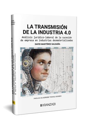 LA TRANSMISION DE LA INDUSTRIA 4.0 ANALISIS JURIDICO-LABORAL DE L