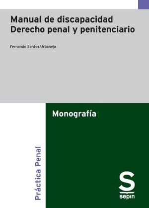 MANUAL DE DISCAPACIDAD: DERECHO PENAL Y PENITENCIARIO