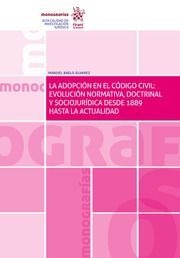 LA ADOPCION EN EL CODIGO CIVIL: EVOLUCION NORMATIVA, DOCTRINAL