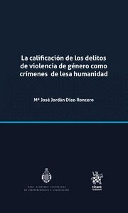LA CALIFICACION DE LOS DELITOS DE VIOLENCIA DE GENERO