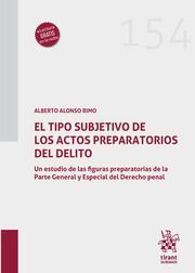 EL TIPO SUBJETIVO DE LOS ACTOS PREPARATORIOS DELITO