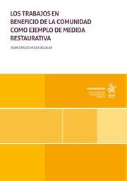 LOS TRABAJOS EN BENEFICIO DE LA COMUNIDAD COMO EJEMPLO DE MEDIDA RESTAURATIVA