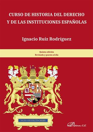 CURSO DE HISTORIA DEL DERECHO Y DE LAS INSTITUCIONES ESPAÑOLAS