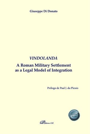 VINDOLANDA. A ROMAN MILITARY SETTLEMENT AS A LEGAL MODEL OF INTEGRATION