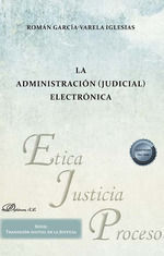 LA ADMINISTRACIÓN (JUDICIAL) ELECTRÓNICA