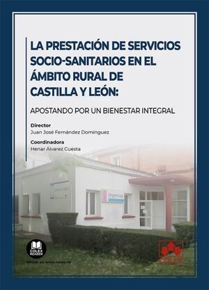 LA PRESTACIÓN DE SERVICIOS SOCIO-SANITARIOS EN EL ÁMBITO RURAL DE CASTILLA Y LEÓN