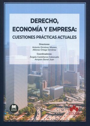 DERECHO, ECONOMIA Y EMPRESA: CUESTIONES PRACTICAS ACTUALES