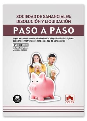 SOCIEDAD DE GANANCIALES: DISOLUCIÓN Y LIQUIDACIÓN. PASO A PASO 2023