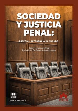 SOCIEDAD Y JUSTICIA PENAL: ESPECIAL REFERENCIA AL JURADO