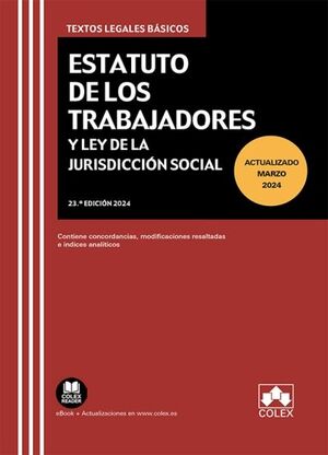 ESTATUTO DE LOS TRABAJADORES Y LEY DE JURISDICCIÓN SOCIAL 23º ED. 2024