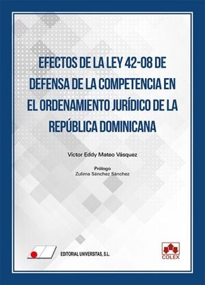 EFECTOS DE LA LEY 42-08 DE DEFENSA DE LA COMPETENCIA EN