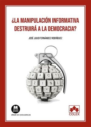 ¿LA MANIPULACIÓN INFORMATIVA DESTRUIRÁ LA DEMOCRACIA?