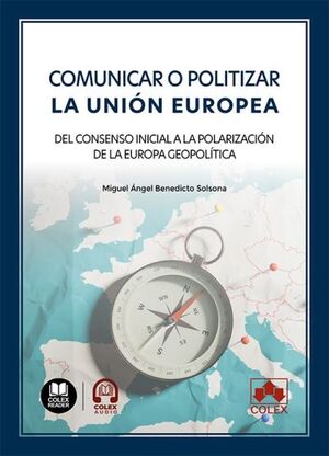 COMUNICAR O POLITIZAR LA UNION EUROPEA
