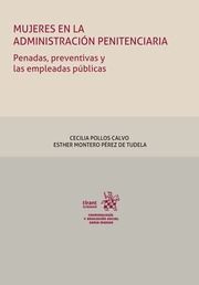 MUJERES EN LA ADMINISTRACIÓN PENITENCIARIA. PENADAS,