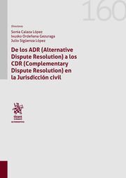 DE LOS ADR (ALTERNATIVE DISPUTE RESOLUTION) A LOS CDR (COMPLEMENTARY DISPUTE RES