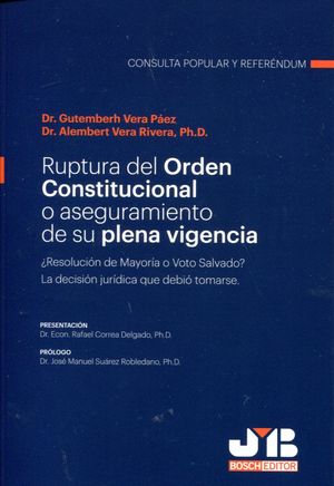 RUPTURA DEL ORDEN CONSTITUCIONAL O ASEGURAMIENTO DE SU PLENA VIGENCIA