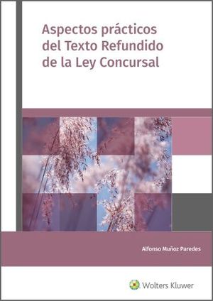ASPECTOS PRACTICOS DEL TEXTO REFUNDIDO DE LA LEY CONCURSAL