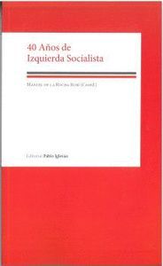 40 AÑOS DE IZQUIERDA SOCIALISTA