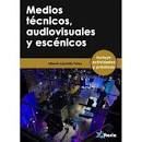 MEDIOS TÉCNICOS, AUDIOVISUALES Y ESCÉNICOS